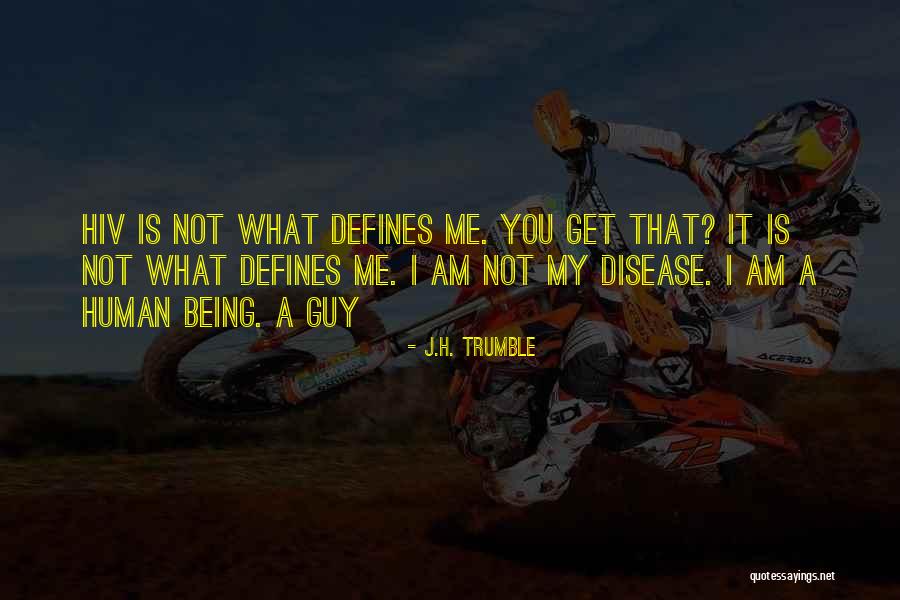 What Defines Me Quotes By J.H. Trumble