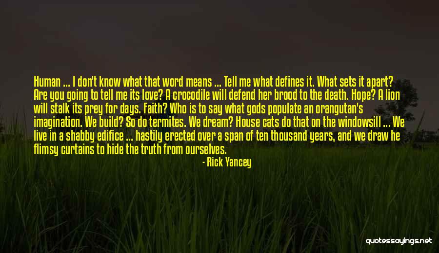 What Defines Me Quotes By Rick Yancey What Defines Me Quotes By Rick Yancey