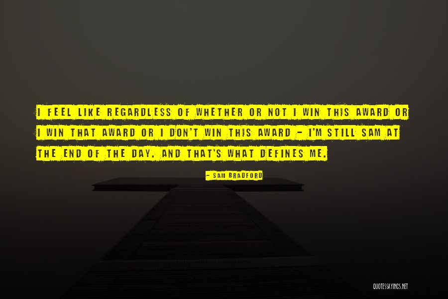 What Defines Me Quotes By Sam Bradford What Defines Me Quotes By Sam Bradford