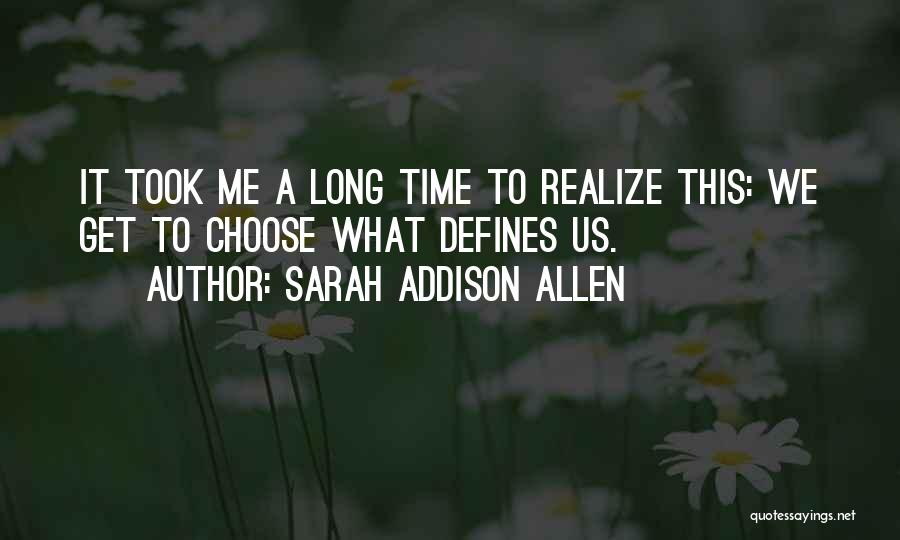 What Defines Me Quotes By Sarah Addison Allen