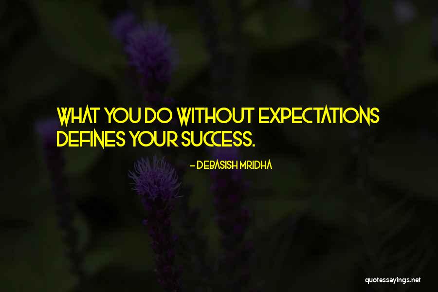 What Defines Success Quotes By Debasish Mridha