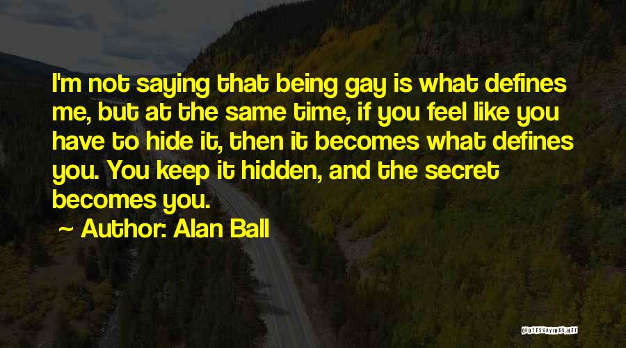 What Defines You Quotes By Alan Ball