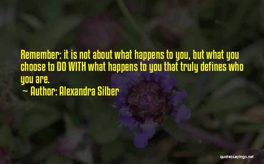 What Defines You Quotes By Alexandra Silber
