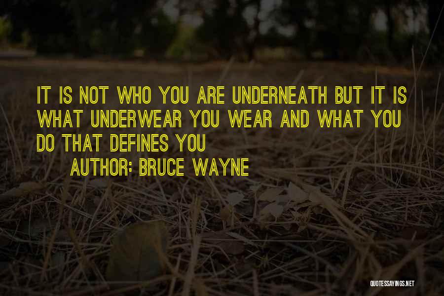What Defines You Quotes By Bruce Wayne