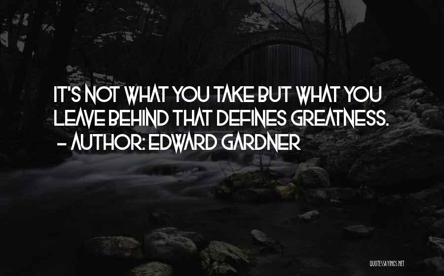 What Defines You Quotes By Edward Gardner