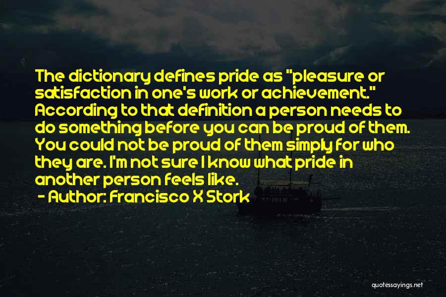 What Defines You Quotes By Francisco X Stork