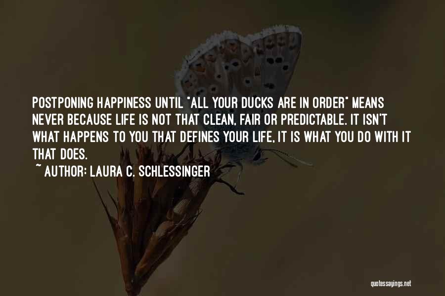 What Defines You Quotes By Laura C. Schlessinger