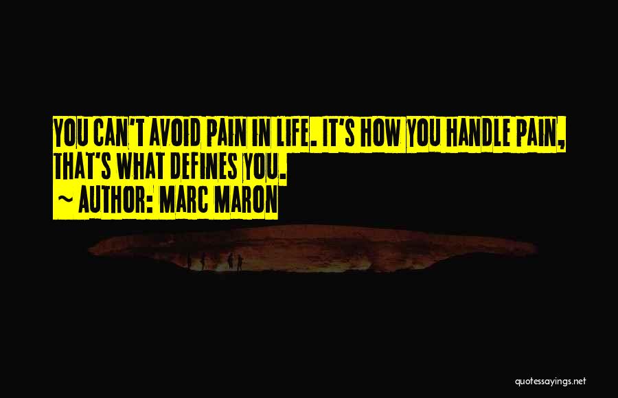 What Defines You Quotes By Marc Maron
