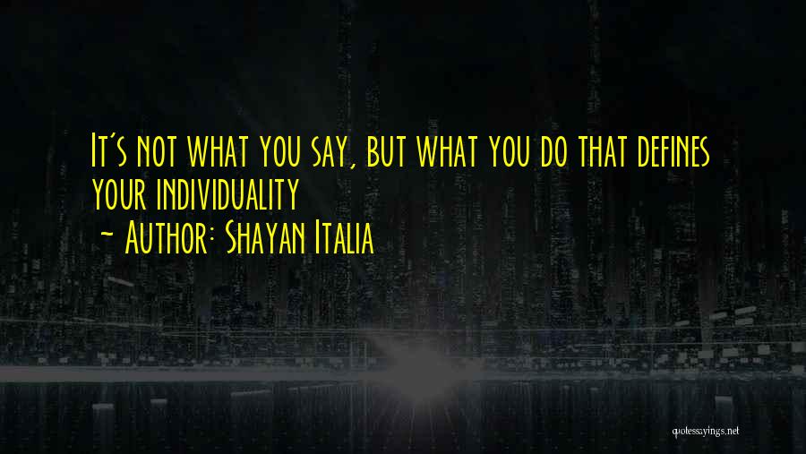 What Defines You Quotes By Shayan Italia