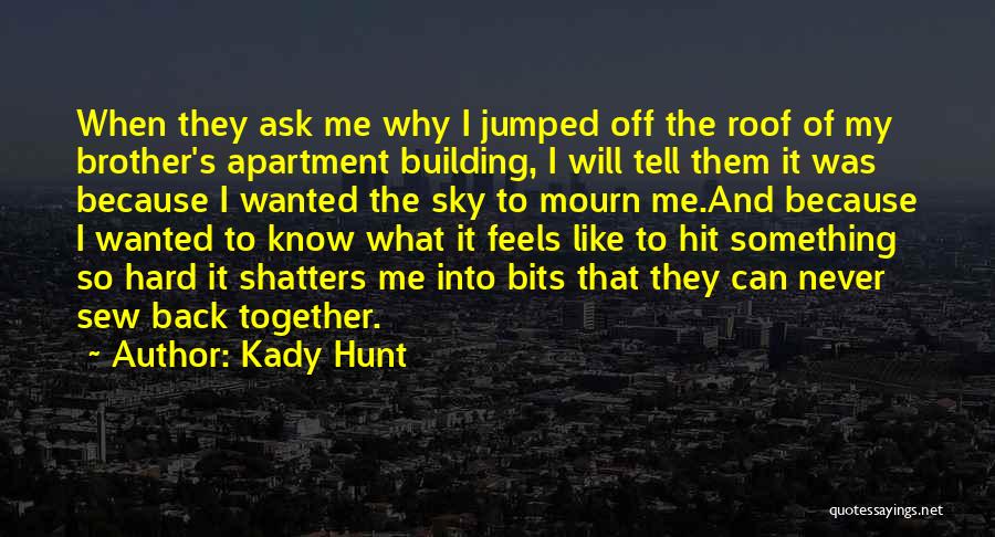 What Depression Feels Like Quotes By Kady Hunt