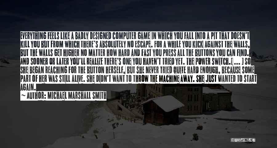 What Depression Feels Like Quotes By Michael Marshall Smith