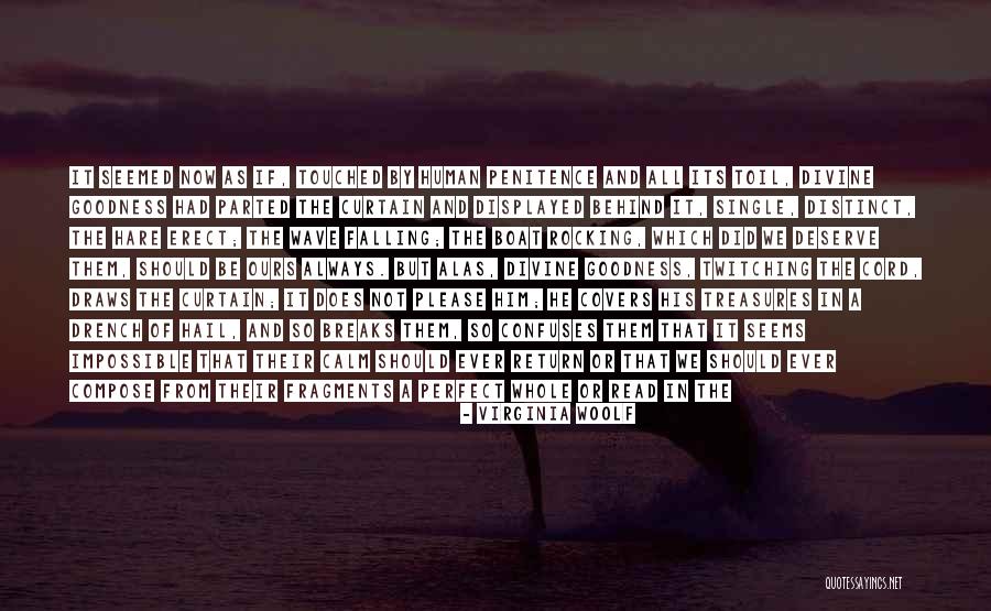 What Did I Do To Deserve This Life Quotes By Virginia Woolf What Did I Do To Deserve This Life Quotes By Virginia Woolf