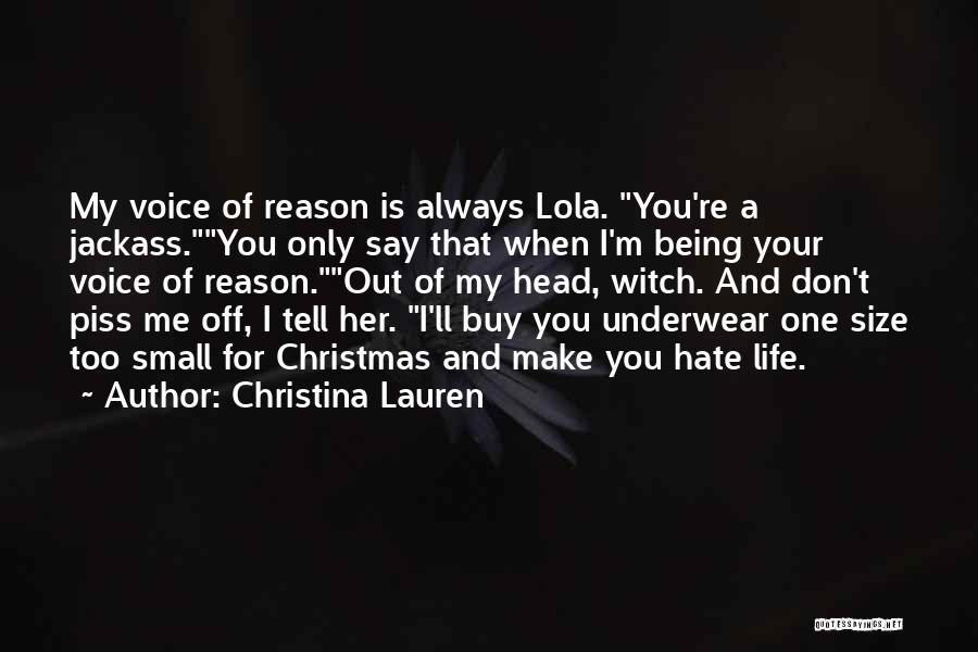 What Did I Do To Make You Hate Me Quotes By Christina Lauren