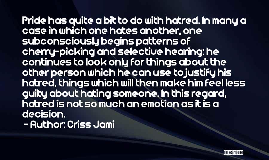 What Did I Do To Make You Hate Me Quotes By Criss Jami