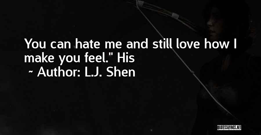 What Did I Do To Make You Hate Me Quotes By L.J. Shen