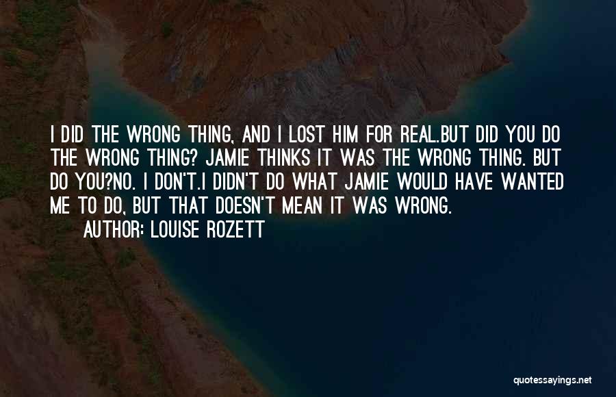 What Did I Do Wrong Quotes By Louise Rozett