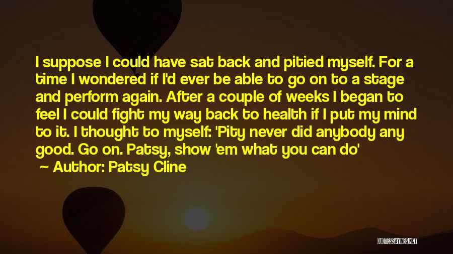 What Did I Ever Do To You Quotes By Patsy Cline