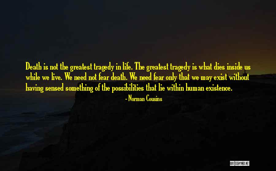 What Dies Inside Quotes By Norman Cousins What Dies Inside Quotes By Norman Cousins