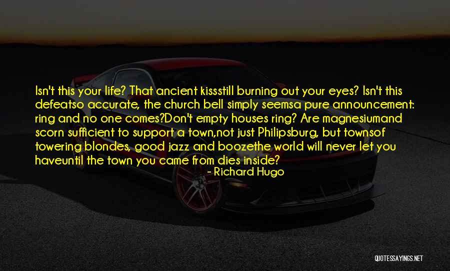 What Dies Inside Quotes By Richard Hugo What Dies Inside Quotes By Richard Hugo