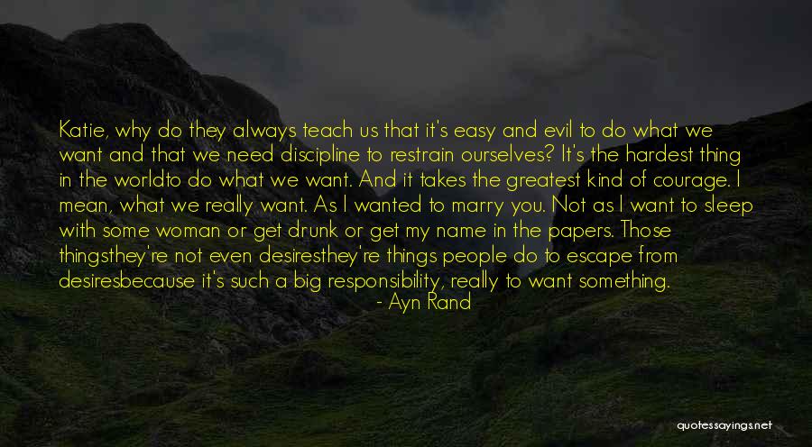 What Do I Want From You Quotes By Ayn Rand What Do I Want From You Quotes By Ayn Rand