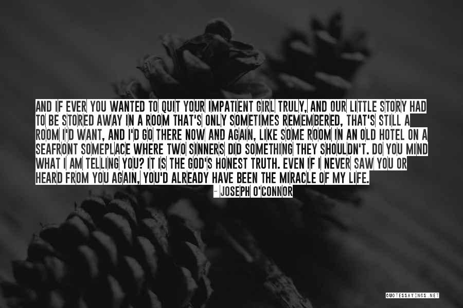 What Do I Want From You Quotes By Joseph O'Connor What Do I Want From You Quotes By Joseph O'Connor