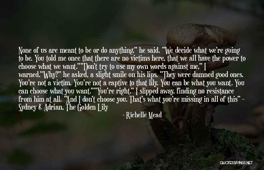 What Do I Want From You Quotes By Richelle Mead What Do I Want From You Quotes By Richelle Mead