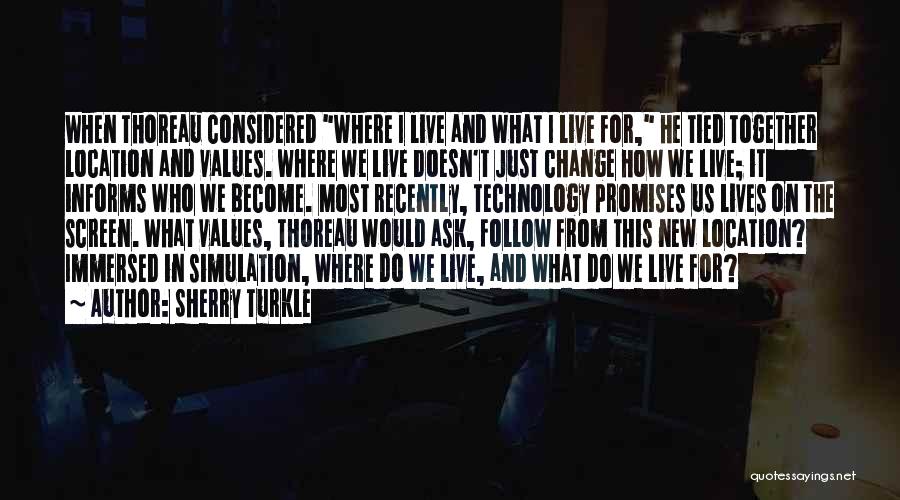 What Do We Live For Quotes By Sherry Turkle
