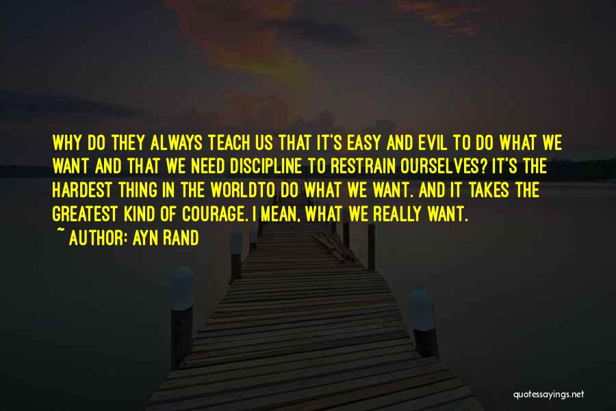 What Do We Want In Life Quotes By Ayn Rand