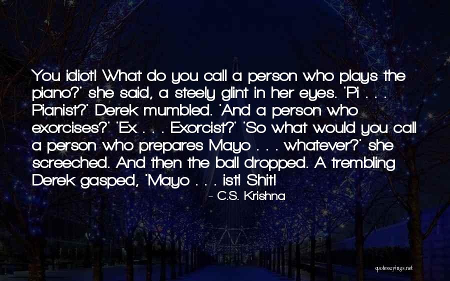 What Do You Call A Person Who Quotes By C.S. Krishna What Do You Call A Person Who Quotes By C.S. Krishna