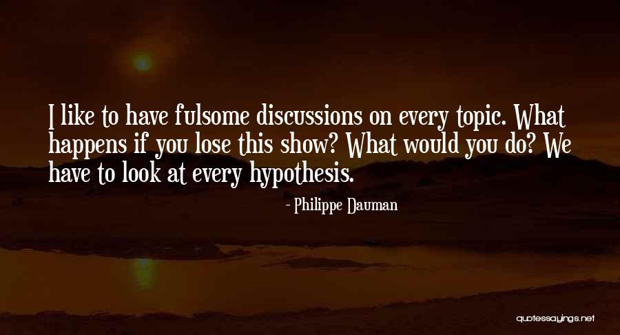 What Do You Have To Lose Quotes By Philippe Dauman What Do You Have To Lose Quotes By Philippe Dauman