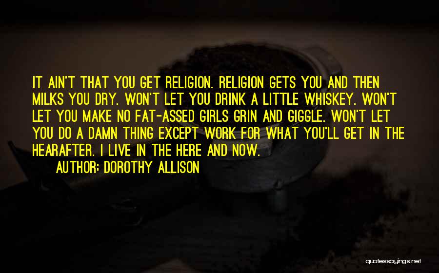 What Do You Live For Quotes By Dorothy Allison