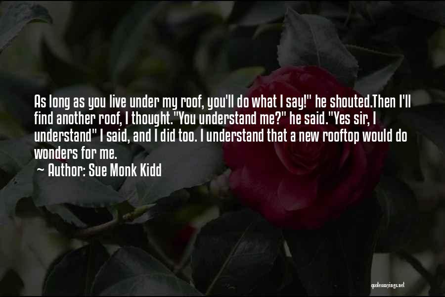 What Do You Live For Quotes By Sue Monk Kidd