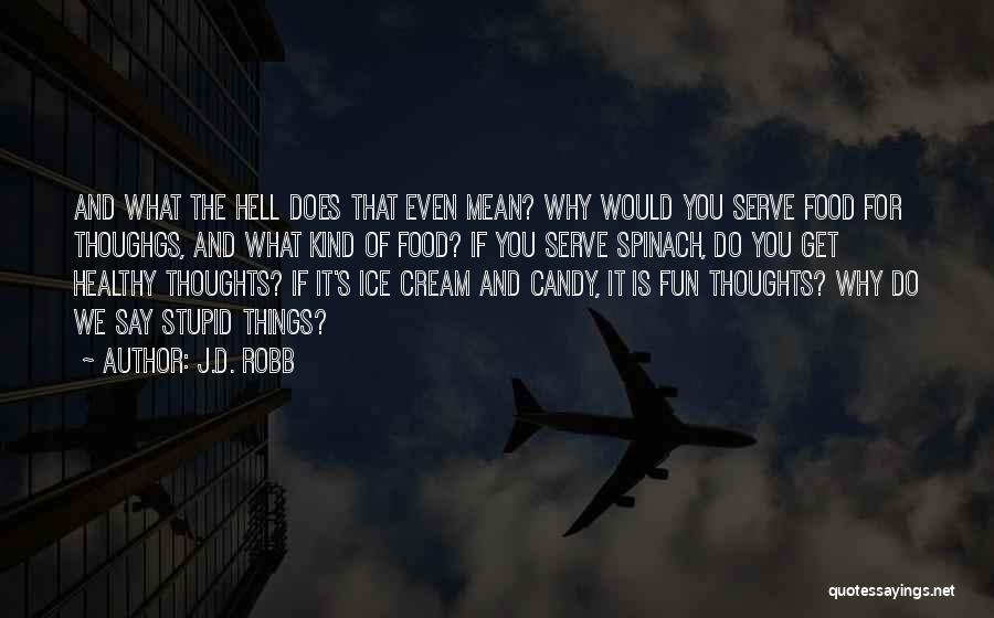 What Do You Mean Funny Quotes By J.D. Robb