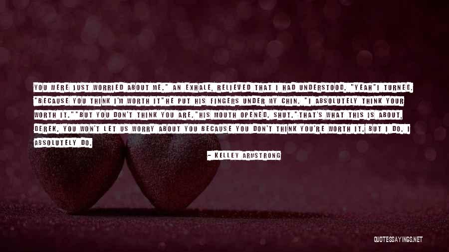 What Do You Think About Me Quotes By Kelley Armstrong What Do You Think About Me Quotes By Kelley Armstrong