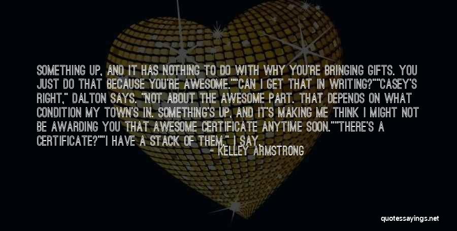 What Do You Think About Me Quotes By Kelley Armstrong What Do You Think About Me Quotes By Kelley Armstrong