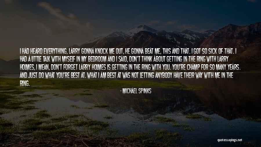 What Do You Think About Me Quotes By Michael Spinks What Do You Think About Me Quotes By Michael Spinks