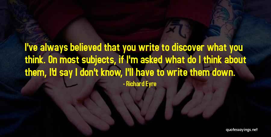 What Do You Think About Quotes By Richard Eyre