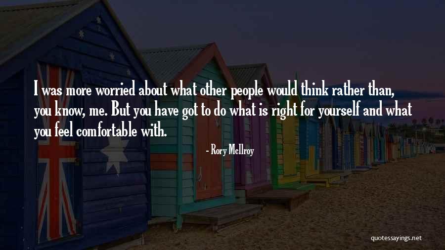What Do You Think About Quotes By Rory McIlroy What Do You Think About Quotes By Rory McIlroy