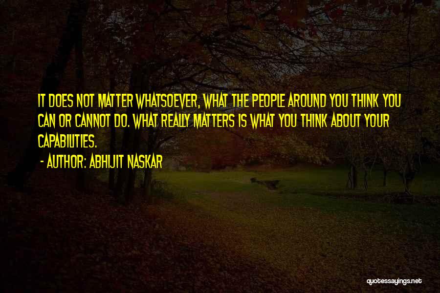 What Do You Think Of Yourself Quotes By Abhijit Naskar