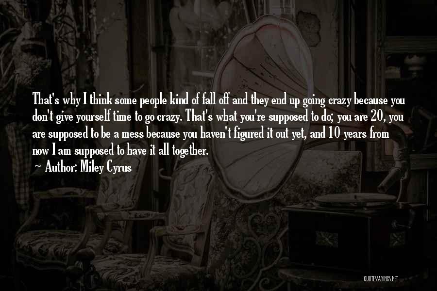 What Do You Think Of Yourself Quotes By Miley Cyrus