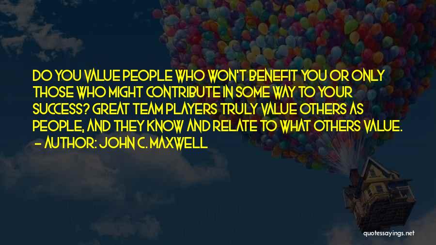 What Do You Value Quotes By John C. Maxwell
