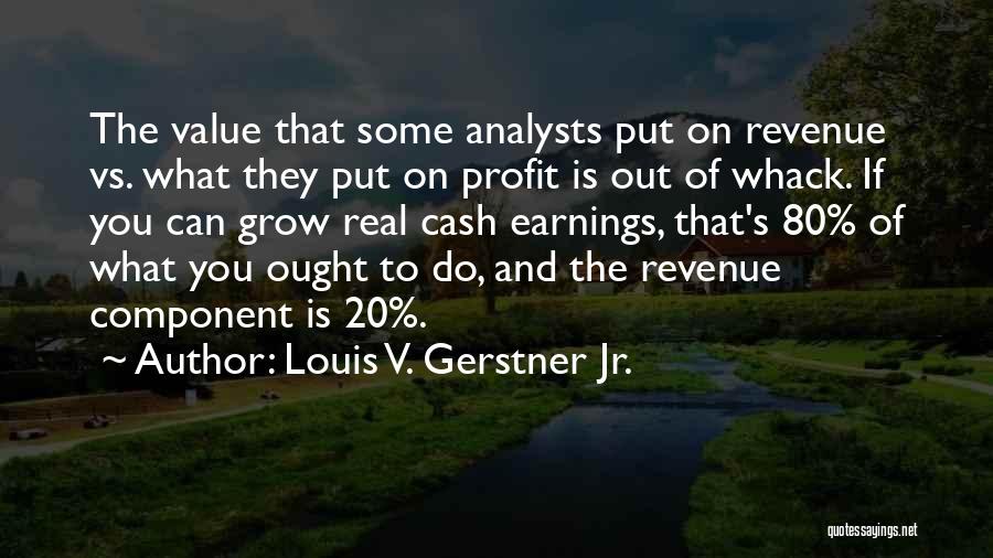 What Do You Value Quotes By Louis V. Gerstner Jr.