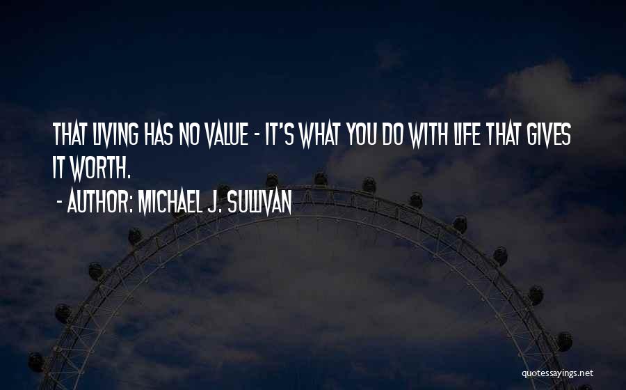 What Do You Value Quotes By Michael J. Sullivan