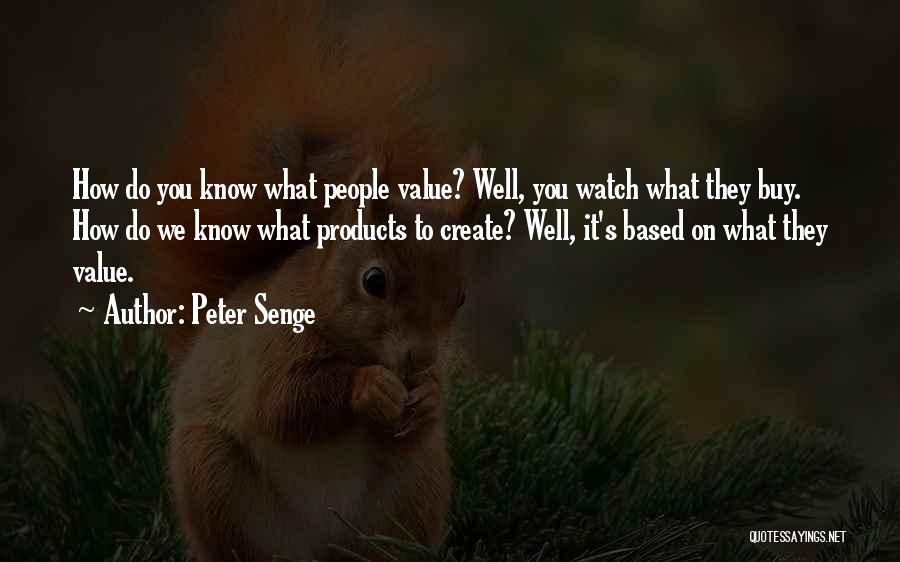 What Do You Value Quotes By Peter Senge