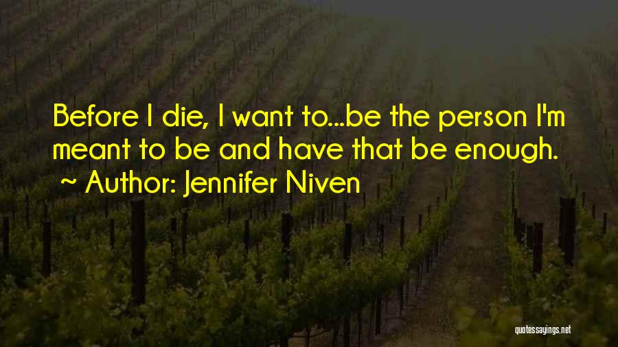 What Do You Want Before You Die Quotes By Jennifer Niven