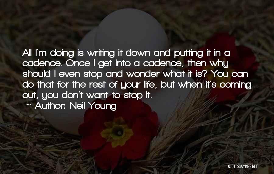 What Do You Want Out Of Life Quotes By Neil Young