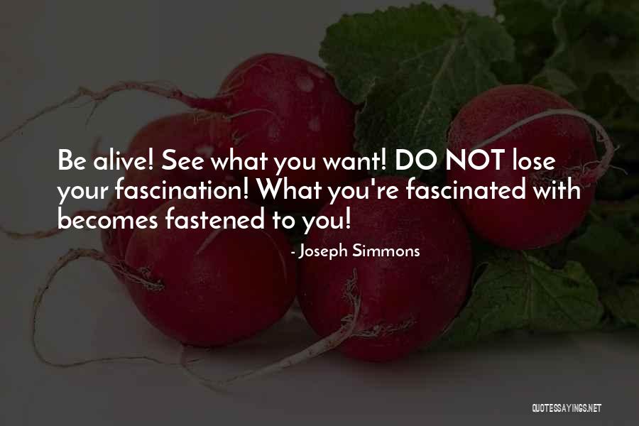 What Do You Want To Be Quotes By Joseph Simmons What Do You Want To Be Quotes By Joseph Simmons