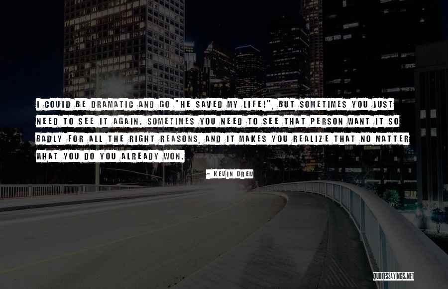 What Do You Want To Be Quotes By Kevin Drew What Do You Want To Be Quotes By Kevin Drew