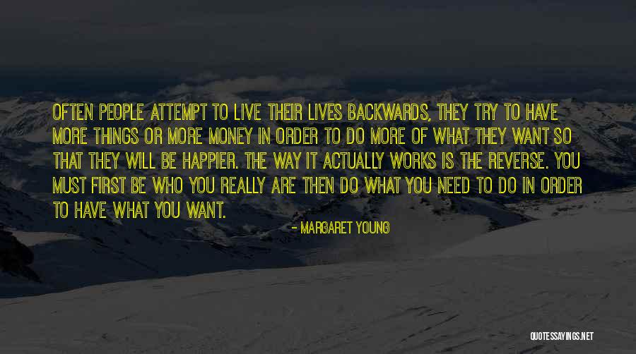 What Do You Want To Be Quotes By Margaret Young What Do You Want To Be Quotes By Margaret Young