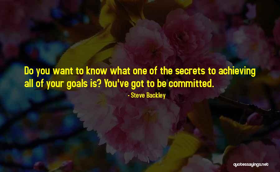 What Do You Want To Be Quotes By Steve Backley What Do You Want To Be Quotes By Steve Backley